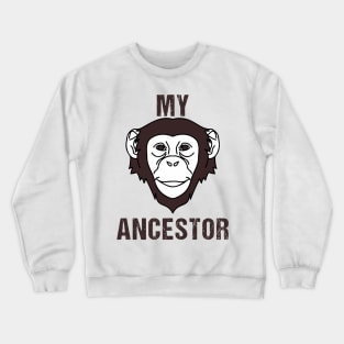 my ancestor monkey Crewneck Sweatshirt
